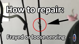 HOW TO REPAIR: FRAYED or LOOSE SERVING