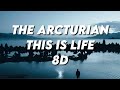 The Arcturians - This Is Life (Lyrics - 8D Use Headphone)