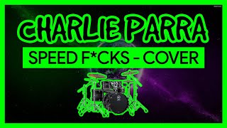 Speed Fcks Drums Charlie Parra Del Riego Procrastination