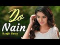 DO NAIN (New Song) Ranjit Bawa | Lyrics | Bunty Bains | Desi Crew| Brand B|Latest Punjabi Songs 2020