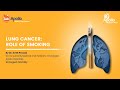 Lung Cancer: Role of Smoking