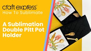 How To Sublimate A Double Mitt Sublimation Pot Holder