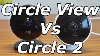 Logitech Circle View vs Circle 2: Should you upgrade?