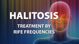 Halitosis (Bad Breath) - RIFE Frequencies Treatment - Energy \u0026 Quantum Medicine with Bioresonance