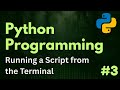 Running a Script in the Terminal | Python Programming Ep. 3