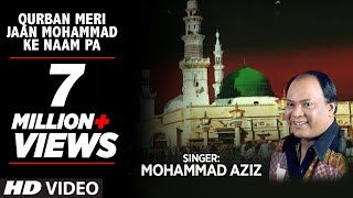 Qurban Meri Jaan Mohammad Ke naam Par Full (HD) Songs || Mohd. Aziz || T-Series Islamic Music