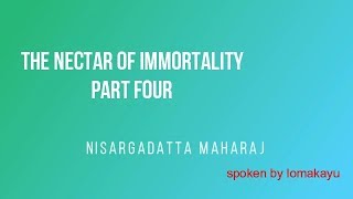 THE NECTAR OF IMMORTALITY PART FOUR - Nisargadatta Maharaj audiobook  - lomakayu