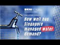 Singapore's water demand: How well has Singapore managed its water demand?