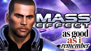 IS MASS EFFECT 1 AS GOOD AS I REMEMBER