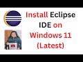 Install Latest Eclipse IDE on Windows 11 (64 Bit)