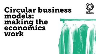 Circular business models: making the economics work