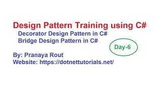Design Pattern Training using C# - Day 6 | Decorator and Bridge Design Pattern with Examples