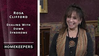 Homekeepers - Rosa Clifford - Dealing with the Challenges (and Blessings) of a  Down Syndrome Child