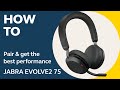 Jabra Evolve2 75: How to pair & get the best performance | Jabra Support