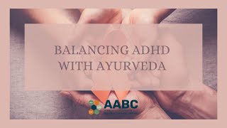 Healing ADHD with Ayurveda - Presentation by Dr. Pradnya Raje