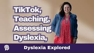 TikTok, Teaching and Assessing Dyslexia, with Dyslexia! Jo Rees