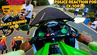 KAWASAKI NINJA ZX-10R😻RIDING EXPERIENCE🥺|POLICE WARNED US😤|POLICE REACTION FOR SUPERBIKE😂🔥|FUN🤣