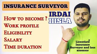 Insurance Surveyor profession, Qualification, Eligibility, Salary, income, Time duration