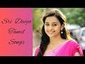 Sri Divya Tamil Songs l Tamil Hit Songs l Tamil Songs Collection - 32