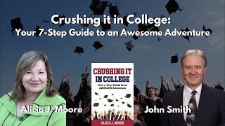 Crushing It In College: Your 7-Step Guide To An Awesome Adventure With Alicia J. Moore