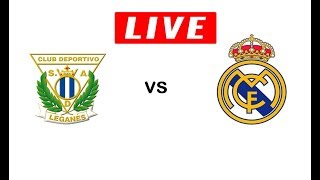 Leganes Vs Real Madrid live