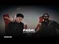 pagal slowed reverb babbu mann x guru randhawa new punjabi song 2024