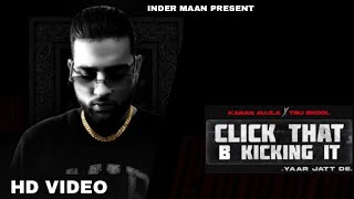 Click That B Kicking It - Karan Aujla (Full Song) Latest Punjabi Song 2021 |Yaar Jatt De Karan Aujla