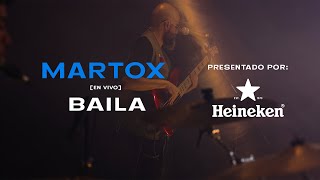 Martox - Baila [En Vivo: Presentado Por Heineken]