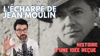 L'écharpe de Jean Moulin : histoire d'un mythe national #debunk