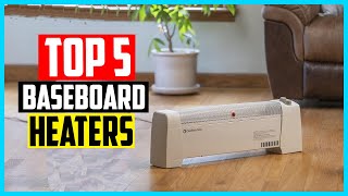 Top 5 Best Baseboard Heaters In 2024