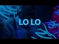 Destiny Rogers - Lo Lo (Lyrics) ft. P-Lo, Guapdad 4000
