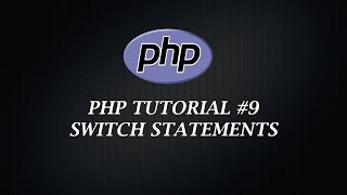 PHP Tutorial 9 | PHP Switch Statement