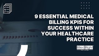 9 Essential Medical Billing KPIs for Success Within your Healthcare Practice