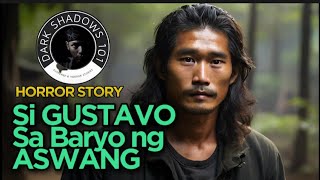 GUSTAVO ANG MANGANGATAY NG ASWANG  |  STORY 2  | BASED ON True Horror Story | Pinoy Creepy Pasta