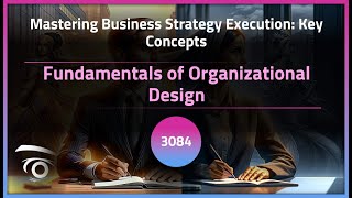 Fundamentals of Organizational Design | Exclusive Lesson