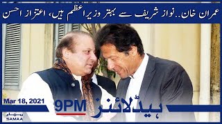 Samaa News Headlines 9pm | Imran Khan..Nawaz Sharif se bhetar Prime minister hain | SAMAA TV