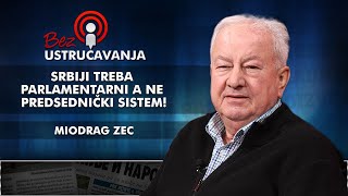 Miodrag Zec - Srbiji treba parlamentarni a ne predsednički sistem!