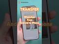Android to iPhone WhatsApp Transfer in 1 Click!