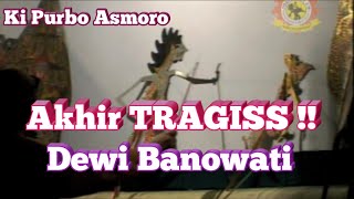 Akhir Tragiss Dewi Banowati !! - Ki Purbo Asmoro