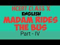 Madam Rides The Bus (Part - IV), CLASS-X, NCERT ENGLISH