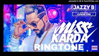 Miss Karda Ringtone | Jazzy B new Ringtone | Kuwar Virk | New Punjabi Ringtone 2018