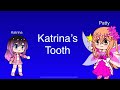 TSPA || episode 74 || Katrina’s Tooth Gacha Club