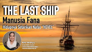 THE LAST SHIP: Manusia Fana Hanya Setarikan Nafas 