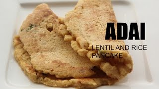 Adai - A nutritious lentil pancake