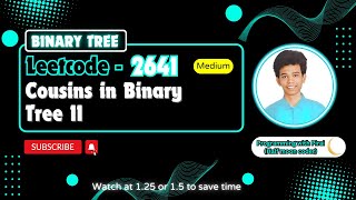 Cousins in Binary Tree II | Leetcode 2641 | Approach + Code with explanation.