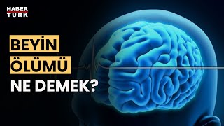 Beyin ölümü tanısı nasıl konulur? Prof. Dr. Derya Uludüz yanıtladı