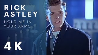 Rick Astley - Hold Me In Your Arms (Official Video) [Remastered in 4K]