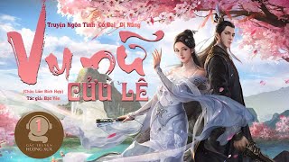 VU NỮ CỬU LÊ (PHẦN 1) - Truyện Ngôn Tình Xuyên Không Dị Năng Cổ Đại