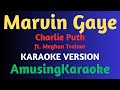 Marvin Gaye KARAOKE / Charlie Puth ft. Meghan Trainor