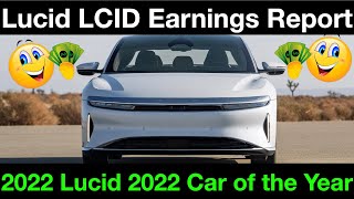 Lucid LCID Amazing Earnings Report Great Balance Sheet & 17,000 Reservations 2022 Car of the Year 🚀🚀